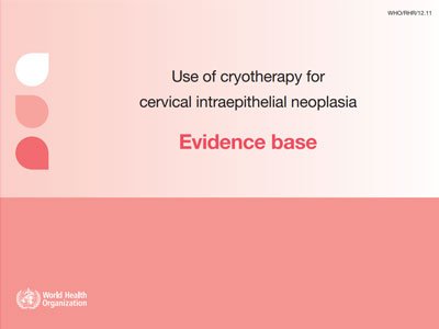 Use of Cryotherapy for Cervical Intraepithelial Neoplasia: Evidence Based (2011) PDF 1
