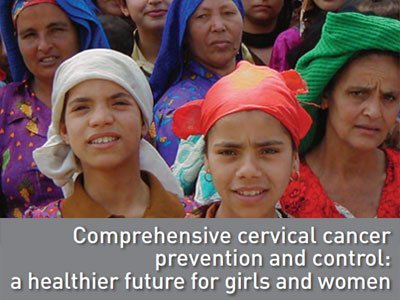 Comprehensive cervical cancer prevention and control: a healthier future for girls and women 1